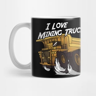 I love Mining Truck Mug